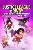 Liên Minh Công Lý Gặp Đội Rwby: Siêu Anh Hùng Và Thợ Săn Phần 2