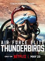 Thunderbirds: Phi Đội Tinh Nhuệ Của Không Lực Mỹ